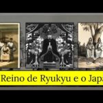Como as ilhas Ryukyu e Okinawa foram conquistadas pelo Japão | A conquista de Okinawa (Parte 1)