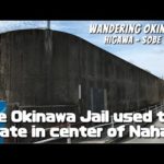The Okinawa Jail used to locate in center of Naha